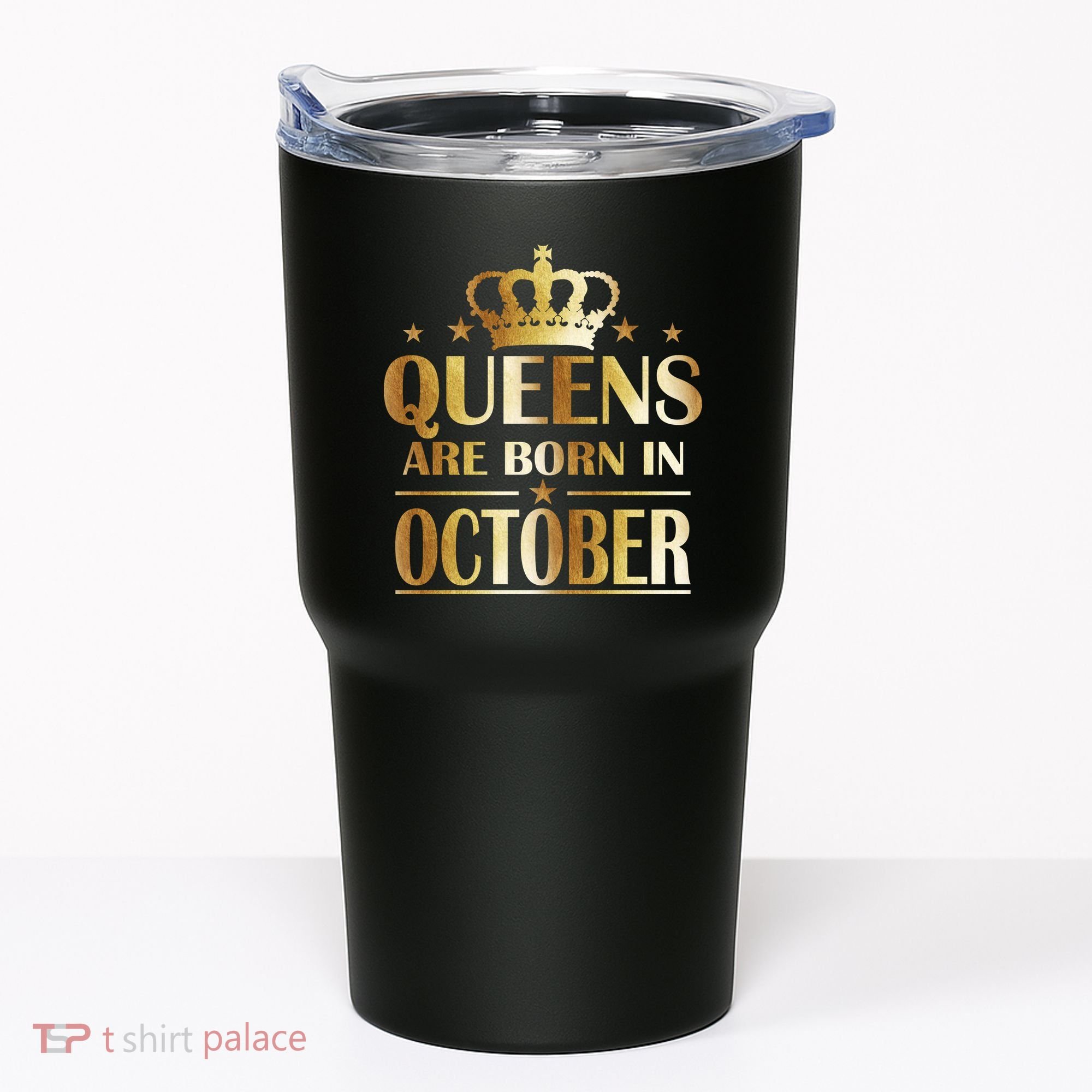 Limited Edition Queens Are Born In October Tumbler
