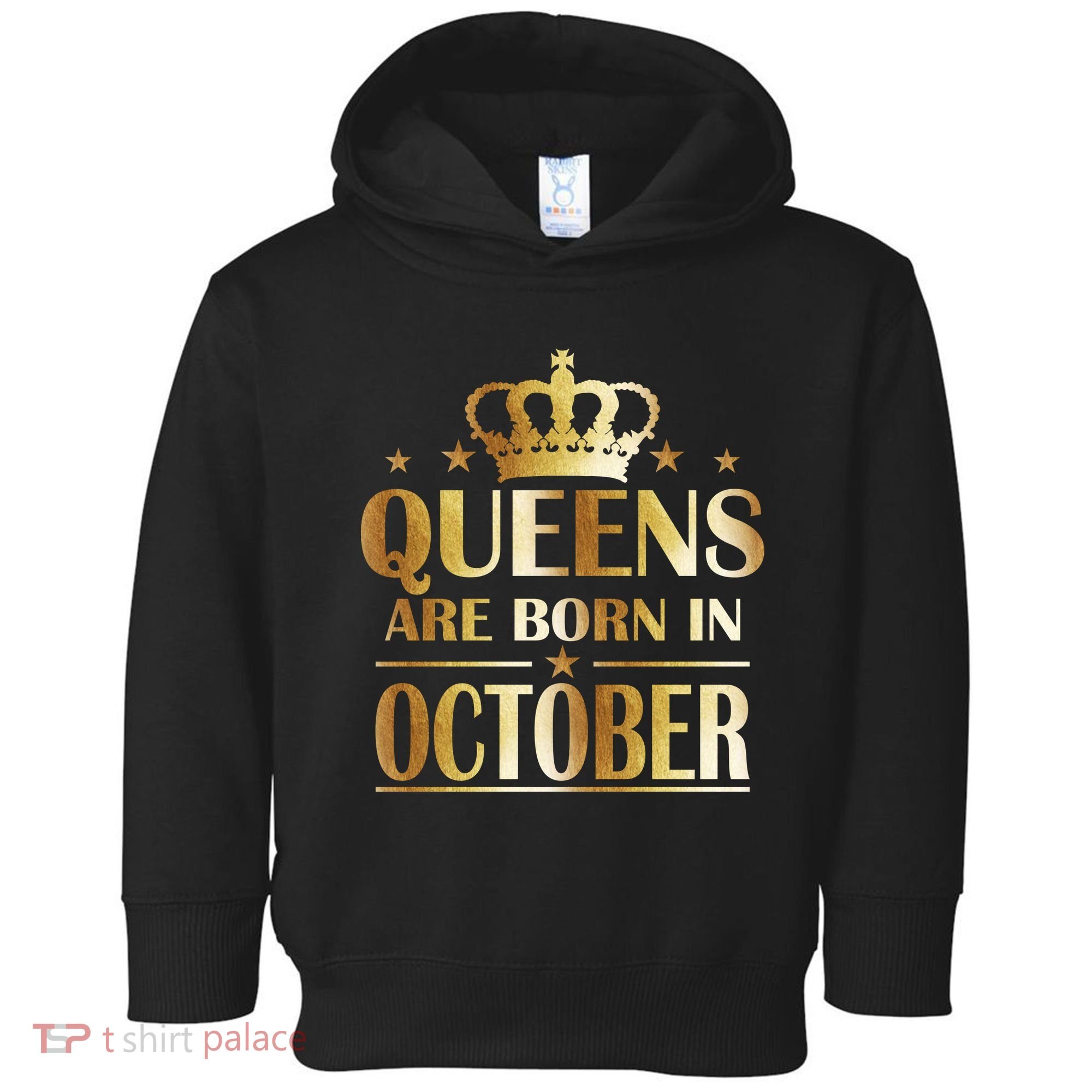 Limited Edition Queens Are Born In October Toddler Hoodie