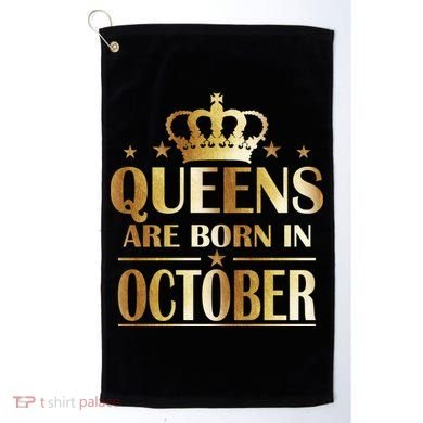 Limited Edition Queens Are Born In October Golf Towel