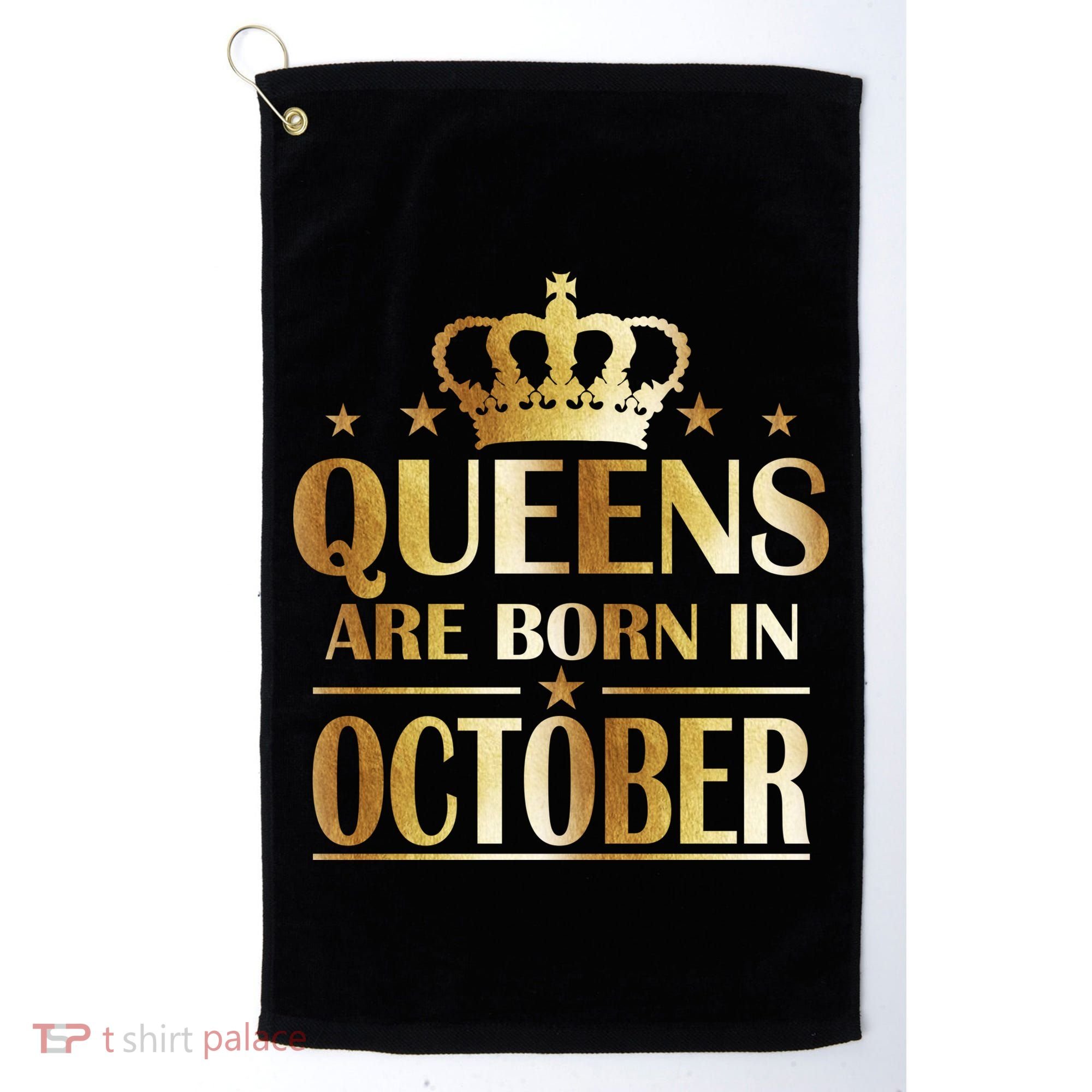 Limited Edition Queens Are Born In October Golf Towel