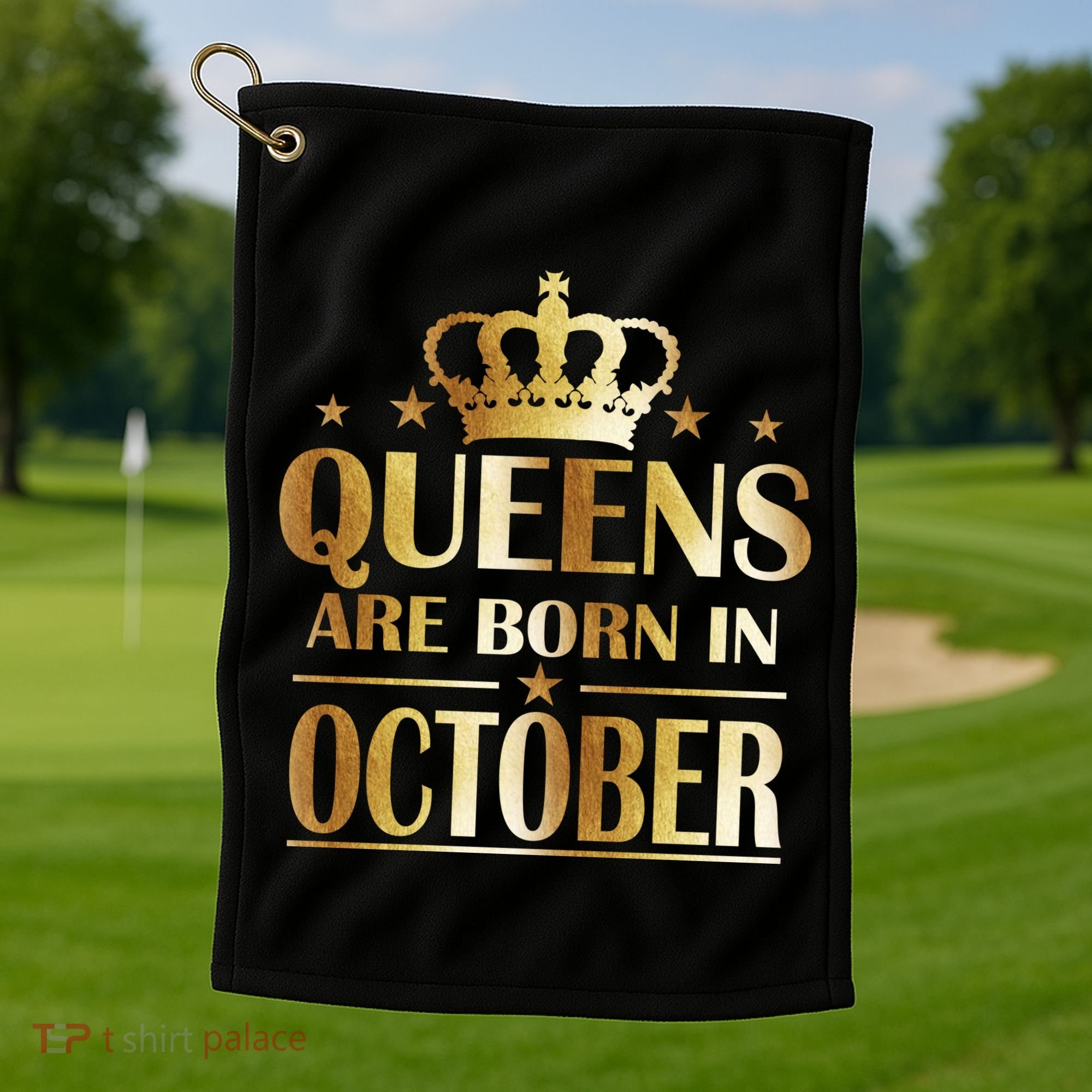 Limited Edition Queens Are Born In October Golf Towel