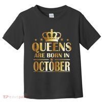 Limited Edition Queens Are Born In October Toddler T-Shirt thumb 0