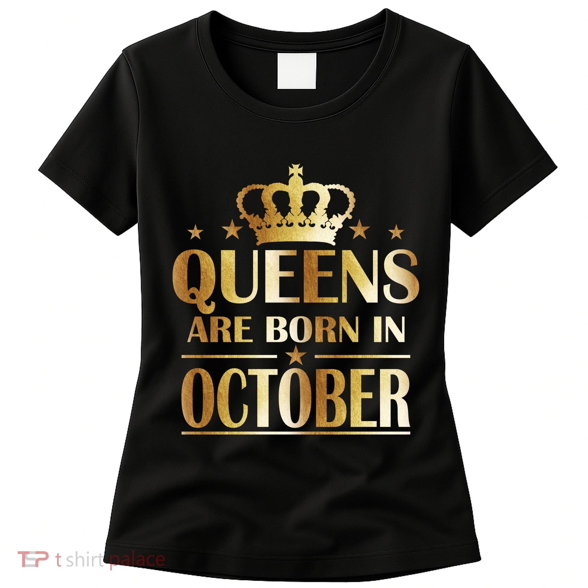 Limited Edition Queens Are Born In October Women's T-Shirt