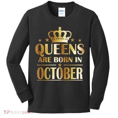 Limited Edition Queens Are Born In October Kids Long Sleeve Shirt