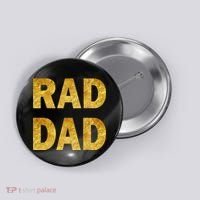 Limited Edition Rad Dad Button thumb 0