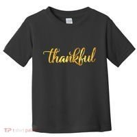 Limited Edition Thankful Thanksgiving Gold Print Toddler T-Shirt thumb 0