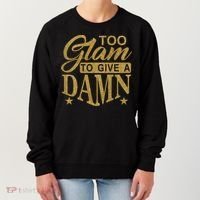 Limited Edition Too Glam To Give A Damn Glitter Print Women's Sweatshirt thumb 0