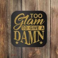 Limited Edition Too Glam To Give A Damn Glitter Print Coaster thumb 0
