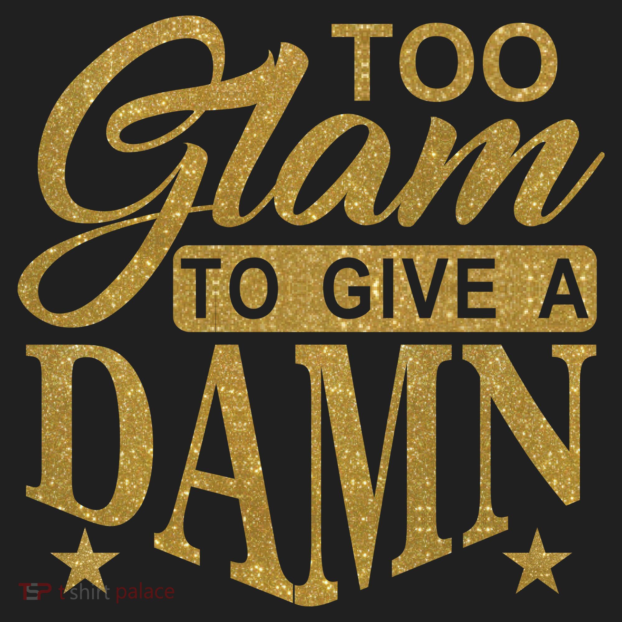 Limited Edition Too Glam To Give A Damn Glitter Print Tumbler