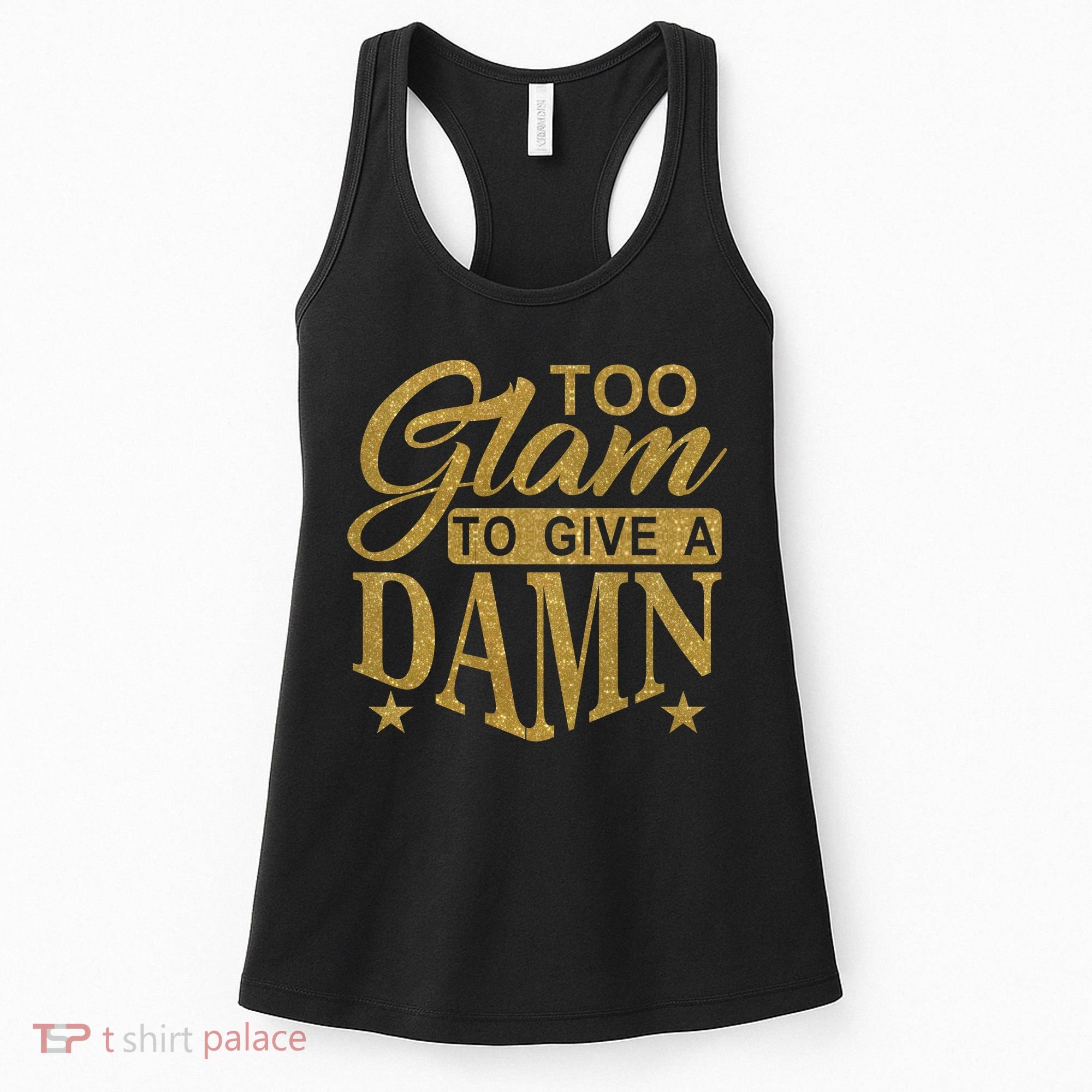 Limited Edition Too Glam To Give A Damn Glitter Print Women's Tank Top
