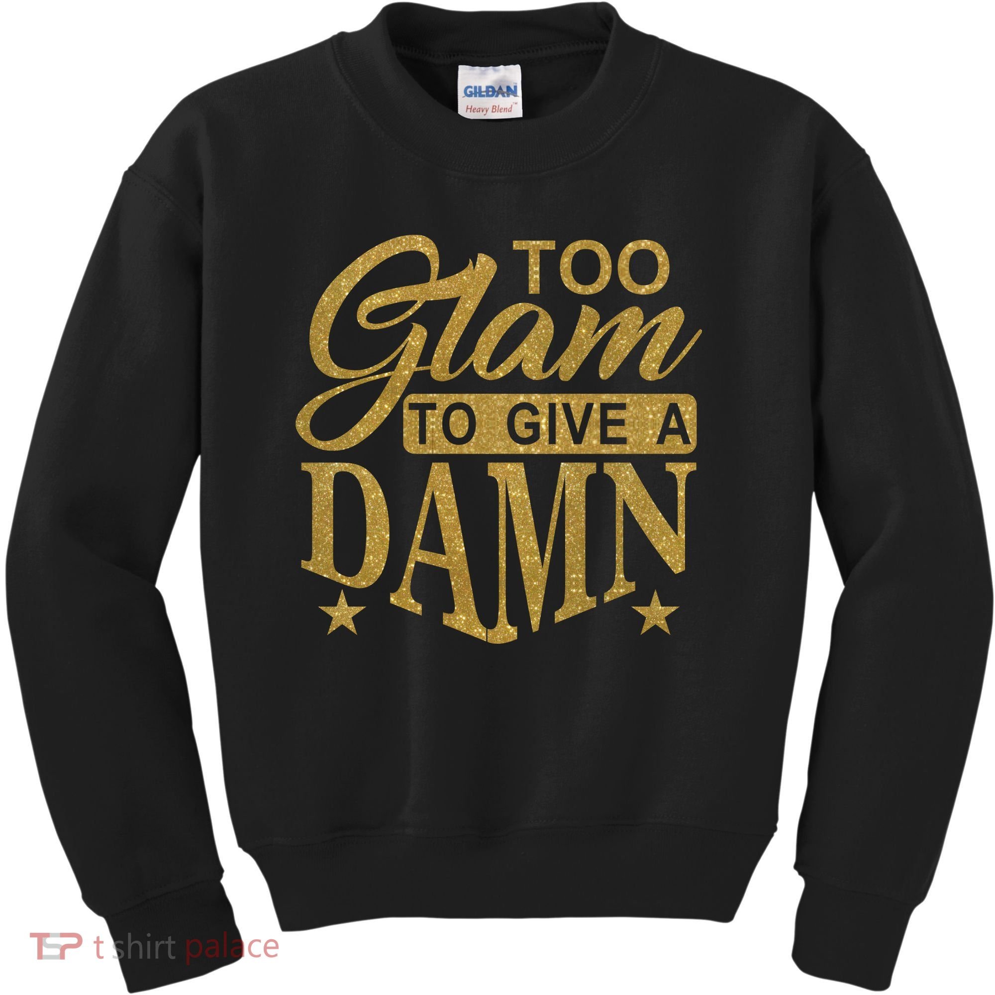Limited Edition Too Glam To Give A Damn Glitter Print Kids Sweatshirt