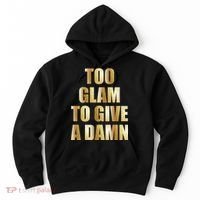 Limited Edition Too Glam To Give A Damn Gold Foil Print Hoodie thumb 0