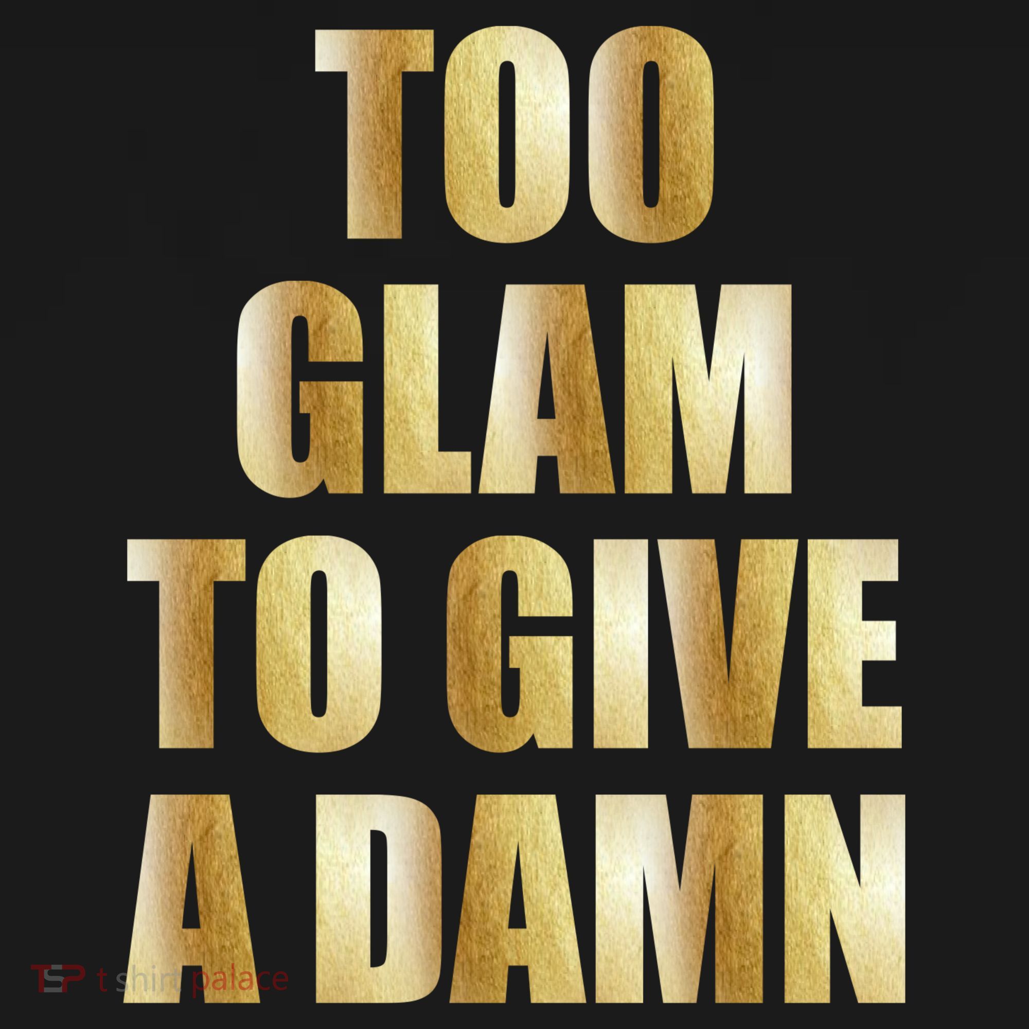Limited Edition Too Glam To Give A Damn Gold Foil Print Apron