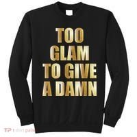 Limited Edition Too Glam To Give A Damn Gold Foil Print Sweatshirt thumb 0