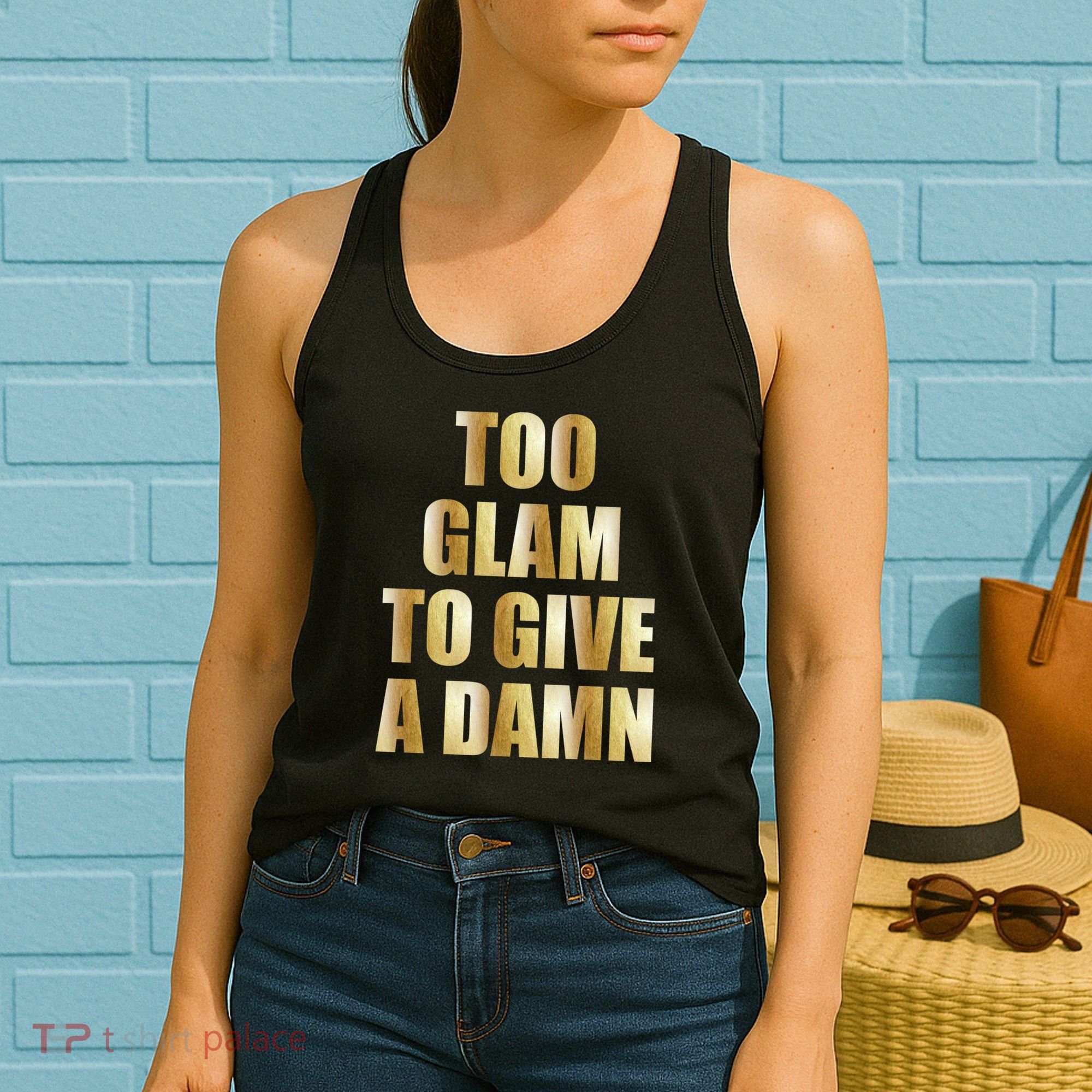 Limited Edition Too Glam To Give A Damn Gold Foil Print Women's Tank Top