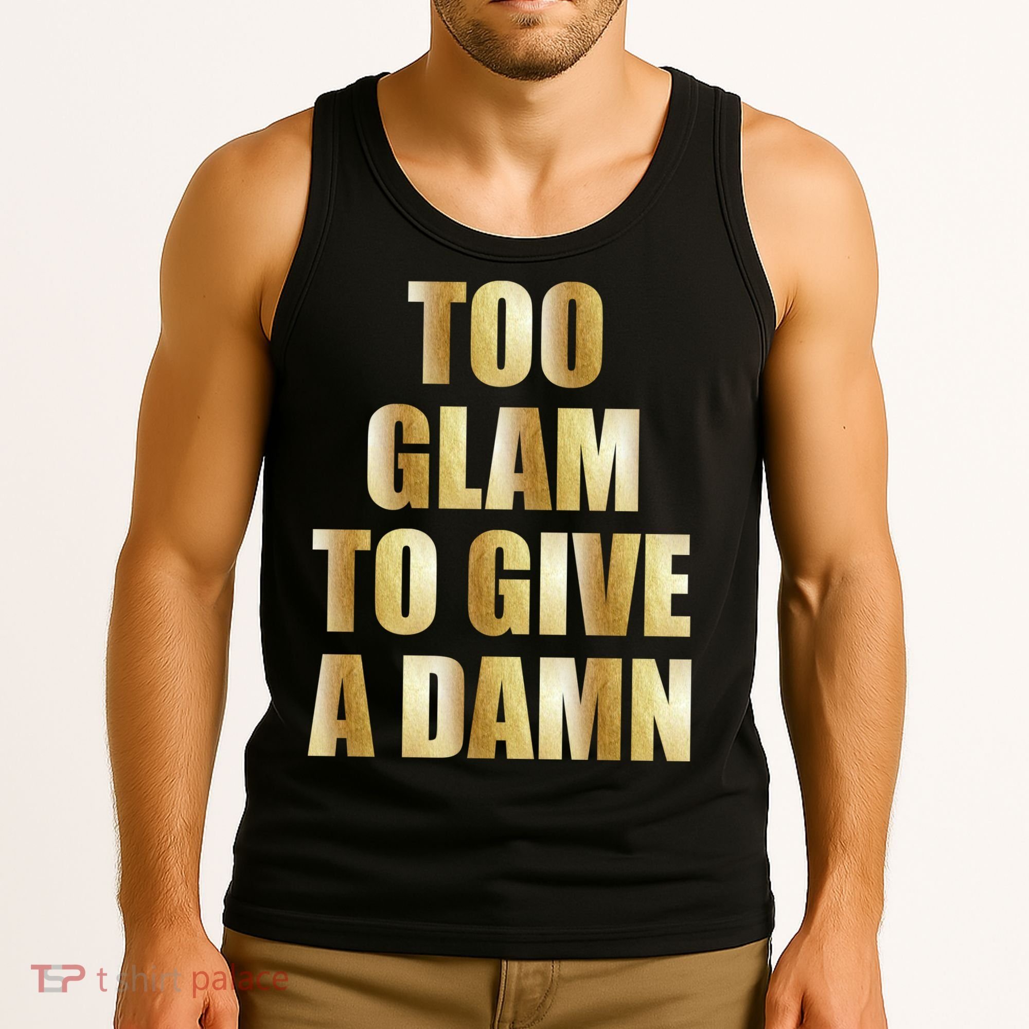 Limited Edition Too Glam To Give A Damn Gold Foil Print Tank Top
