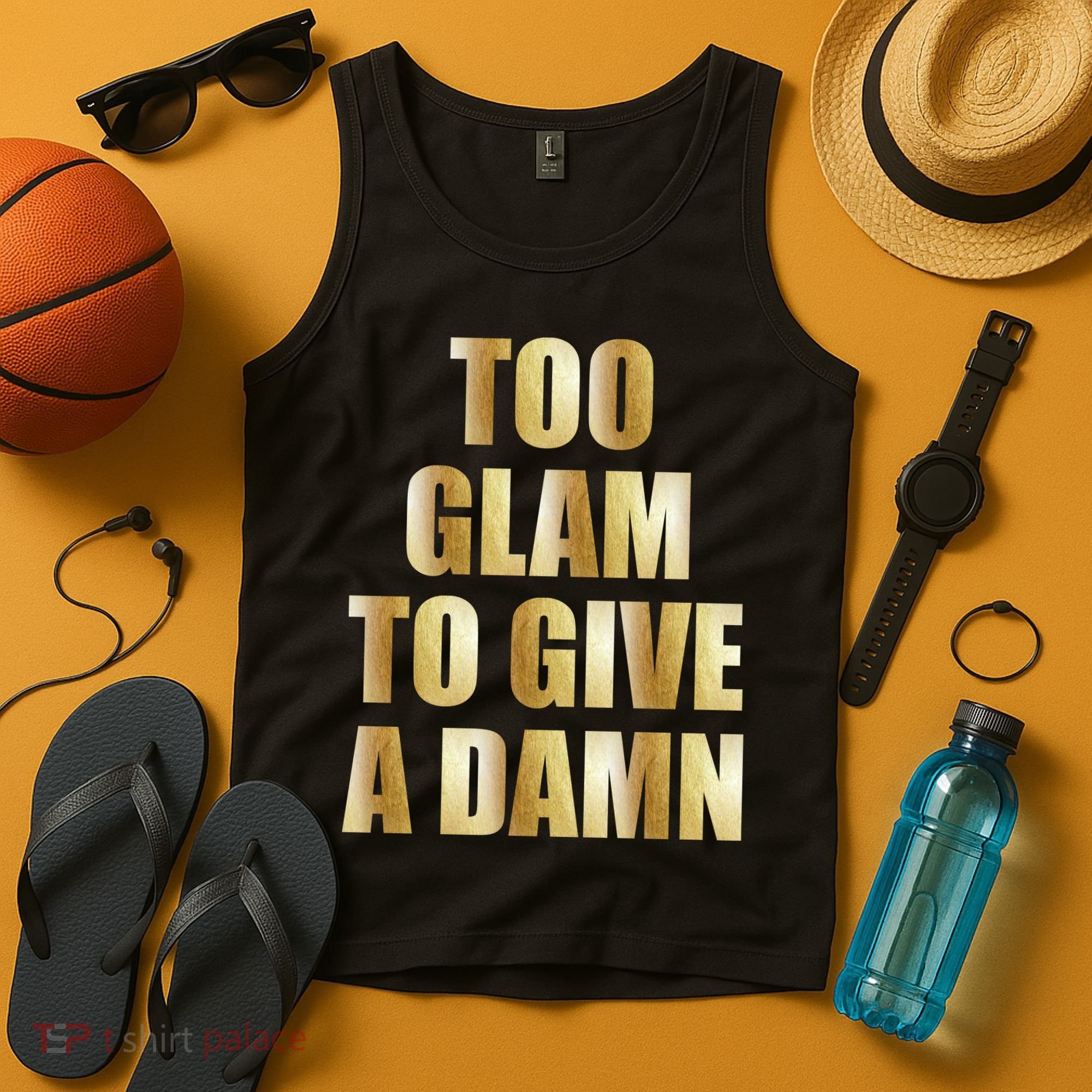 Limited Edition Too Glam To Give A Damn Gold Foil Print Tank Top