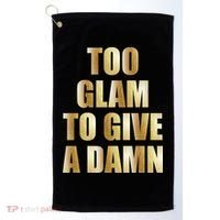 Limited Edition Too Glam To Give A Damn Gold Foil Print Golf Towel thumb 0