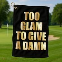 Limited Edition Too Glam To Give A Damn Gold Foil Print Golf Towel thumb 1
