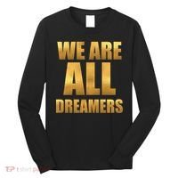 Limited Edition We are All Dreamers Long Sleeve Shirt thumb 0