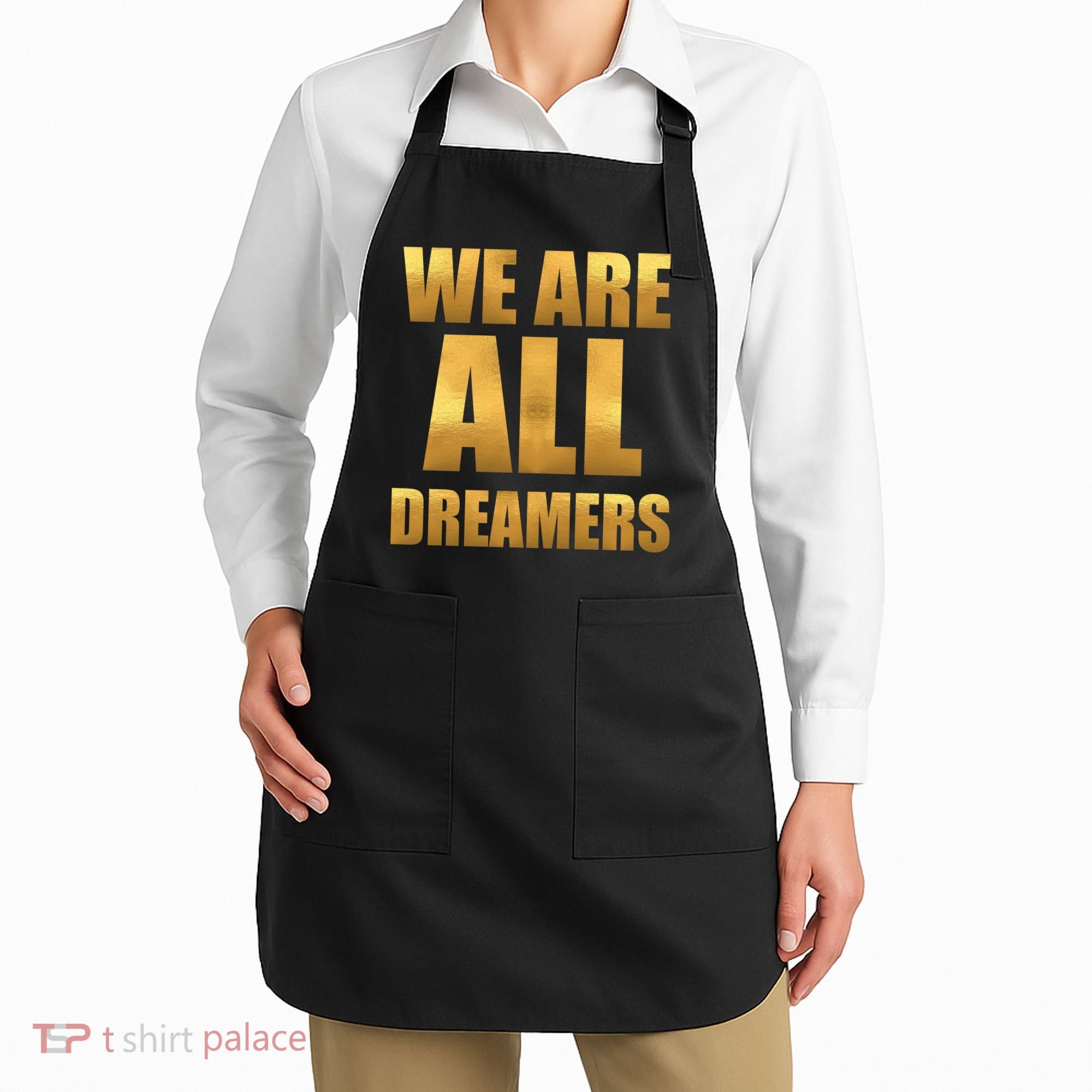 Limited Edition We are All Dreamers Apron