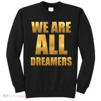 Limited Edition We are All Dreamers Sweatshirt thumb 0