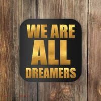 Limited Edition We are All Dreamers Coaster thumb 0