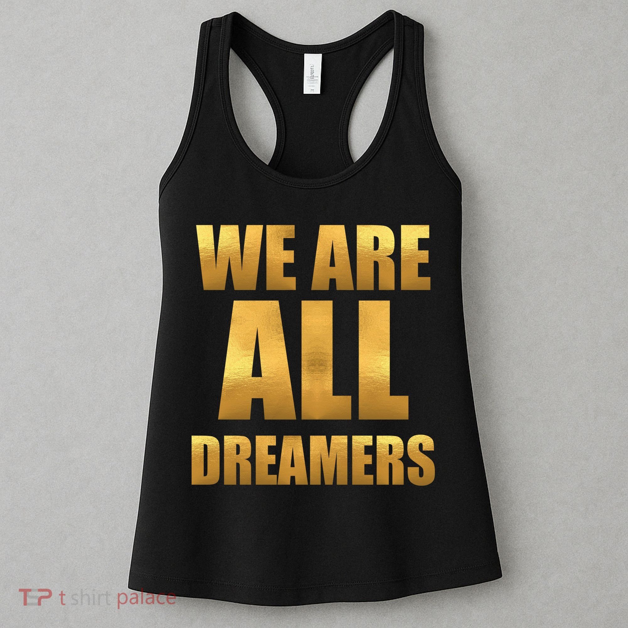 Limited Edition We are All Dreamers Women's Tank Top