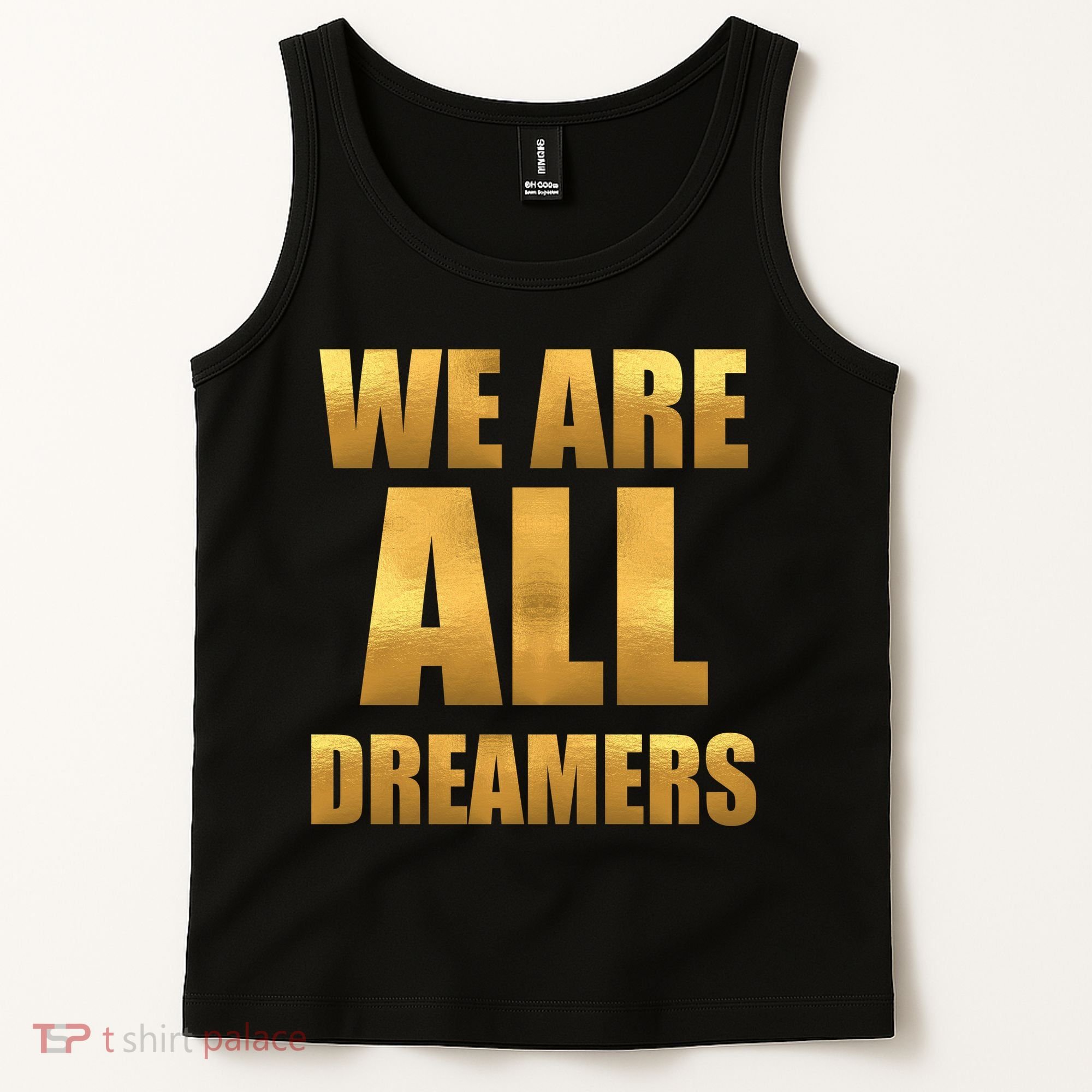 Limited Edition We are All Dreamers Tank Top