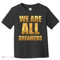 Limited Edition We are All Dreamers Toddler T-Shirt thumb 0