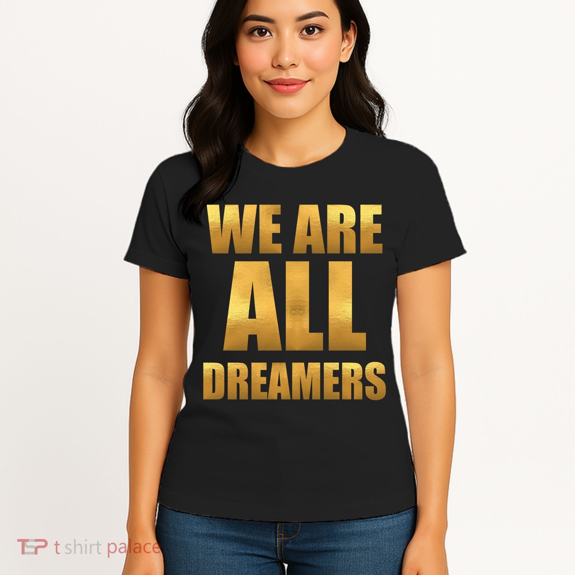 Limited Edition We are All Dreamers Women's T-Shirt
