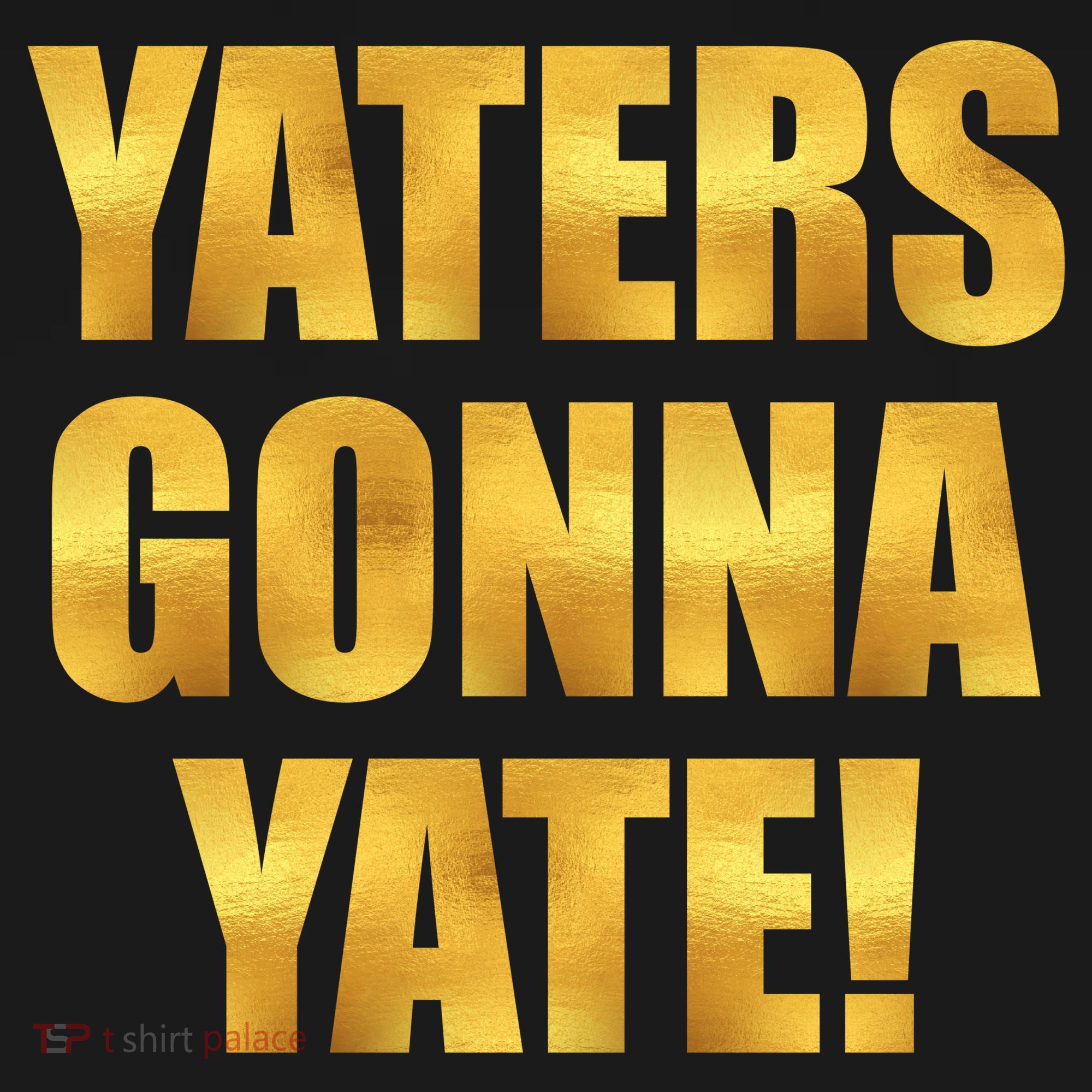 Limited Edition Yaters Gonna Yate! Gold Print Mousepad