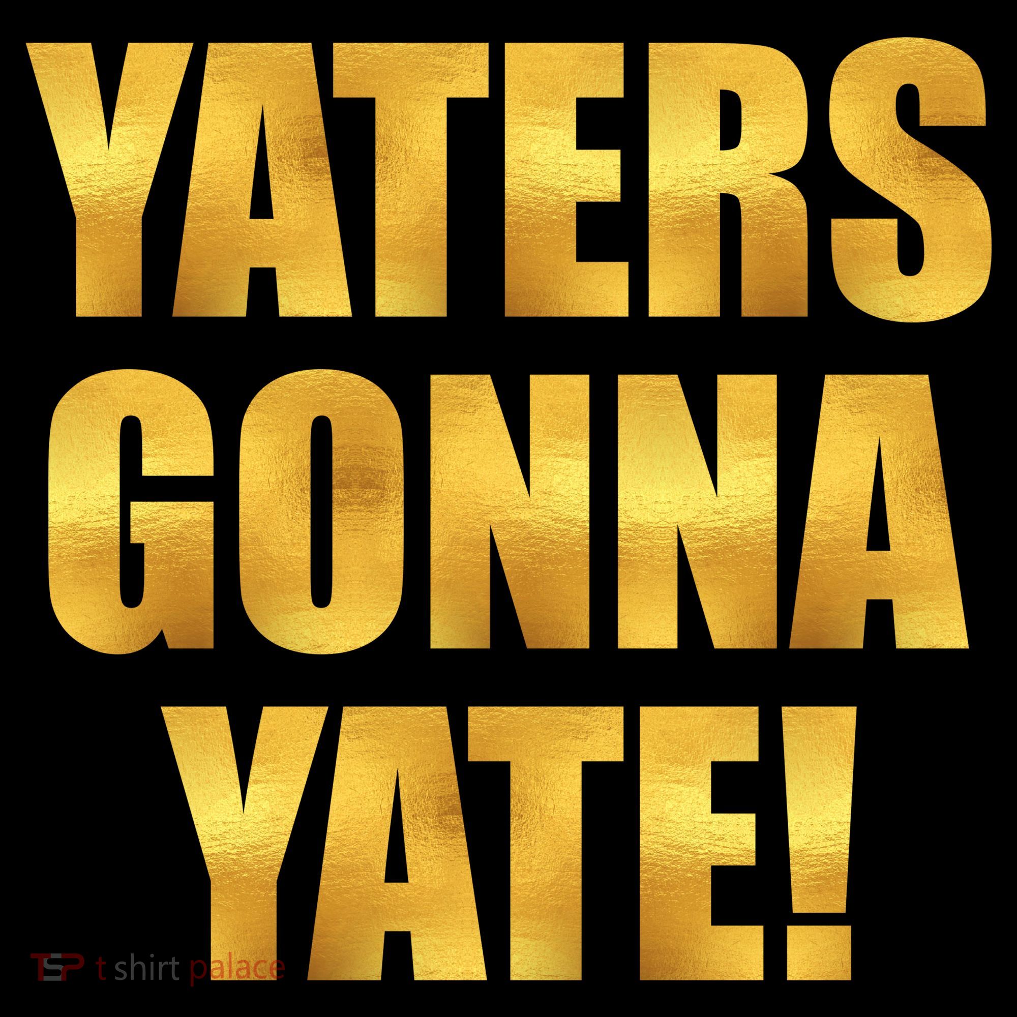 Limited Edition Yaters Gonna Yate! Gold Print Women's Tank Top