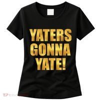 Limited Edition Yaters Gonna Yate! Gold Print Women's T-Shirt thumb 0
