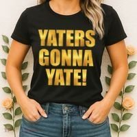 Limited Edition Yaters Gonna Yate! Gold Print Women's T-Shirt thumb 2