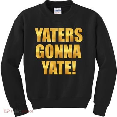 Limited Edition Yaters Gonna Yate! Gold Print Kids Sweatshirt
