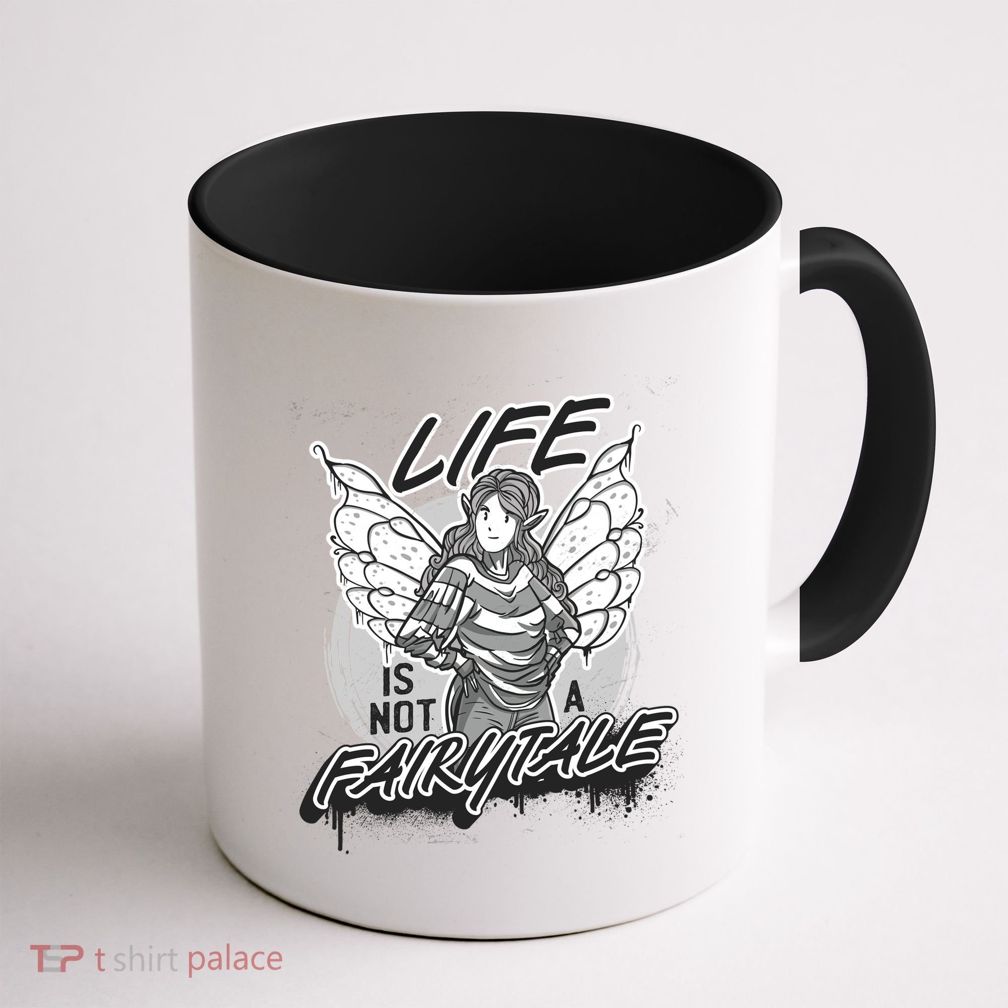 Life Is Not A Fairytale Coffee Mug