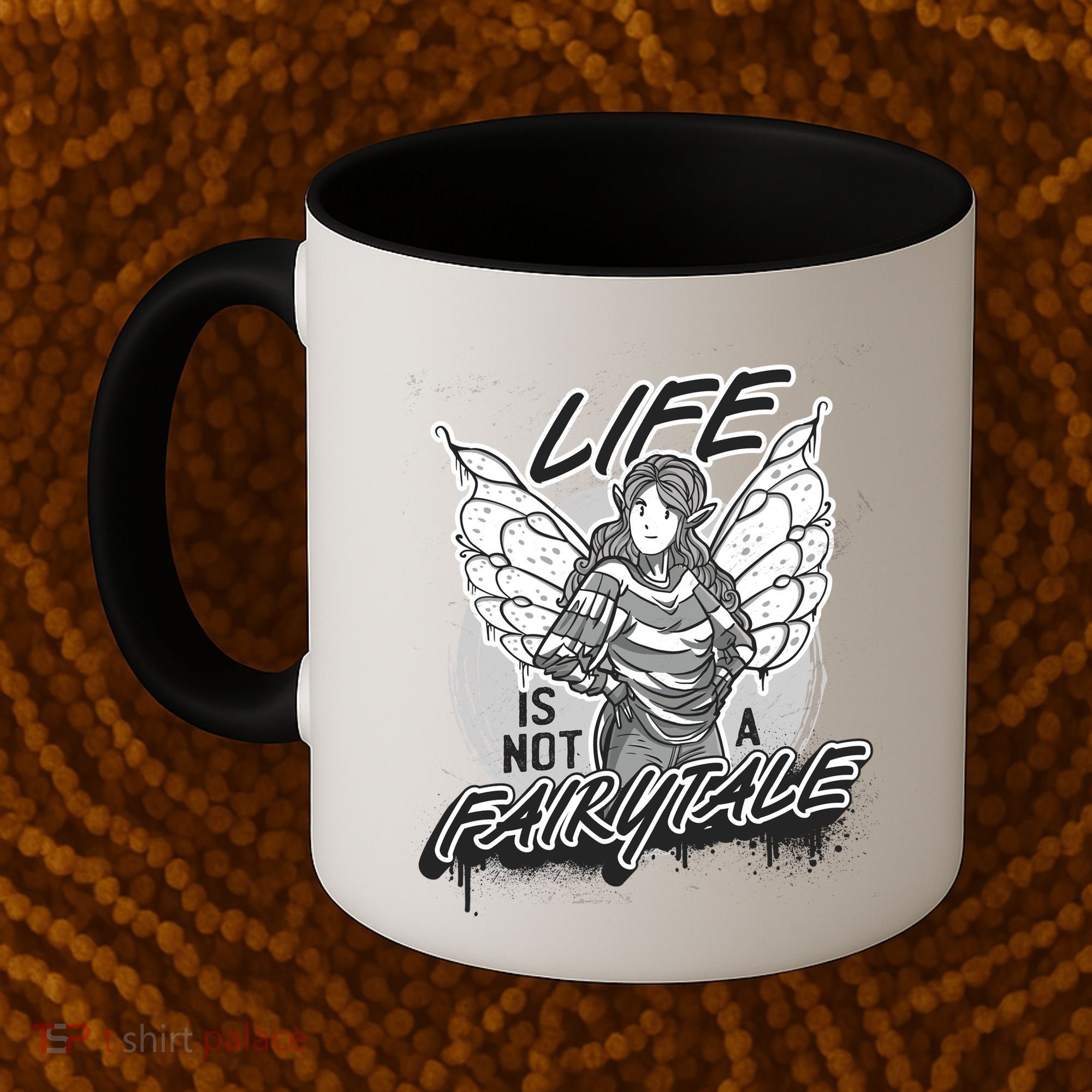 Life Is Not A Fairytale Coffee Mug