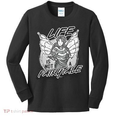 Life Is Not A Fairytale Kids Long Sleeve Shirt
