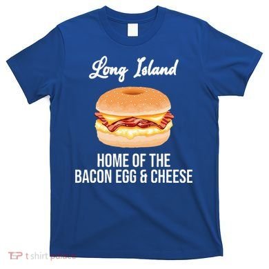 Long Island New York Bacon Egg And Cheese T-Shirt