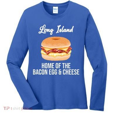 Long Island New York Bacon Egg And Cheese Women's Long Sleeve Shirt