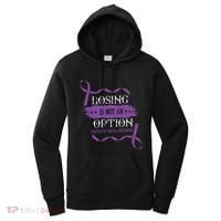 Losing Is Not An Option Pancreatic Cancer Stomach Gift Women's Hoodie thumb 0