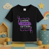 Losing Is Not An Option Pancreatic Cancer Stomach Gift Toddler T-Shirt thumb 3
