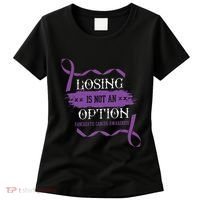 Losing Is Not An Option Pancreatic Cancer Stomach Gift Women's T-Shirt thumb 0