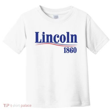 Lincoln 1860 For President Toddler T-Shirt