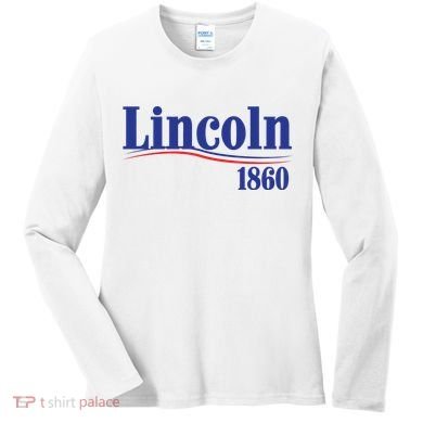 Lincoln 1860 For President Women's Long Sleeve Shirt