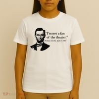 Lincoln Not A Fan Of The Theater T-Shirt thumb 4