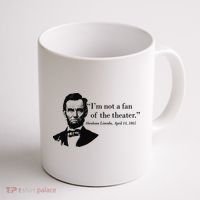 Lincoln Not A Fan Of The Theater Coffee Mug thumb 1