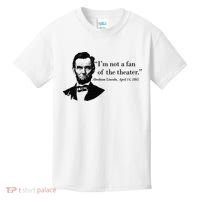Lincoln Not A Fan Of The Theater Kids T-Shirt thumb 0