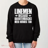 Linemen Because Quarterbacks Need Heroes Too Women's Sweatshirt thumb 0